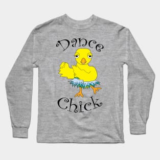 Dance Chick Text Long Sleeve T-Shirt